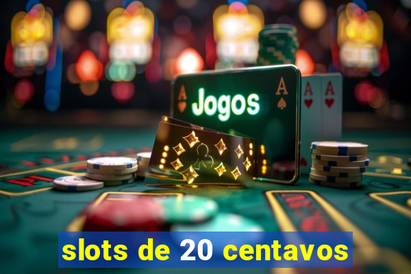 slots de 20 centavos